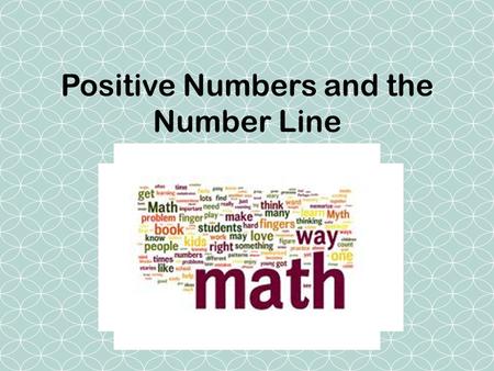 Positive Numbers and the Number Line. Unit 1 – The Number Line.