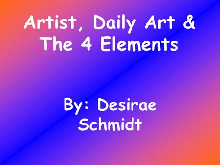 Artist, Daily Art & The 4 Elements