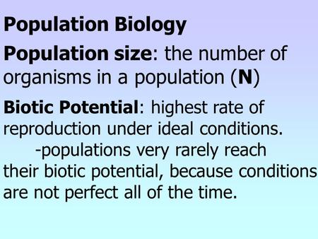 Population size: the number of organisms in a population (N)