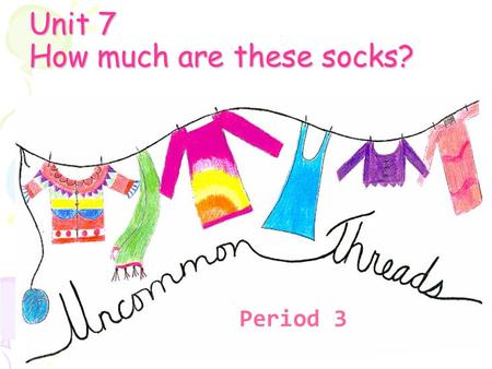 Unit 7 How much are these socks? Period 3. zero one two three four five six seven eight nine Do you remember the numbers from 0 to 9?