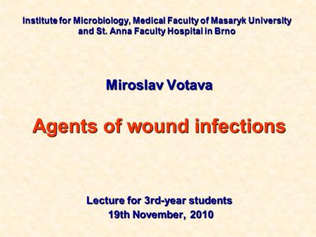 Agents of wound infections Lecture for 3rd-year students