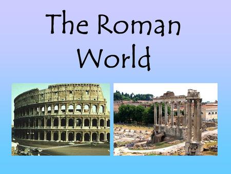 The Roman World.