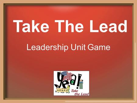 Take The Lead Leadership Unit Game. Defining Decisions Goal Out In Style Creative Resources Leading The Team Communication Connection The Conflict of.