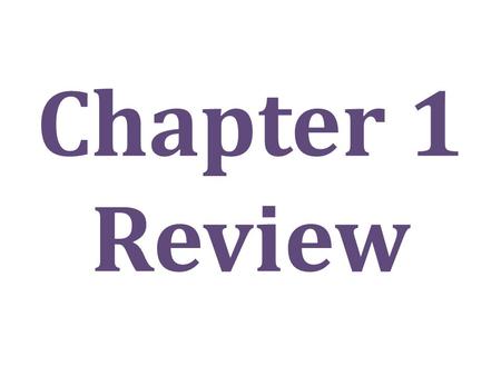 Chapter 1 Review. Vocabulary Variable: a letter that is used to represent a range of numbers.