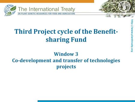 Third Project cycle of the Benefit- sharing Fund Window 3 Co-development and transfer of technologies projects