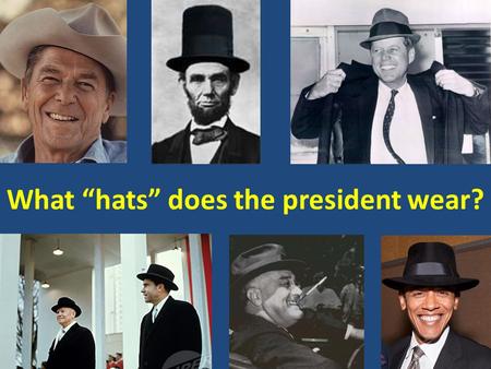 What “hats” does the president wear?. AGENDA November 21/22, 2013 Today’s topics  U.S. Constitutional Analysis — Article II  Powers & Roles of the President.