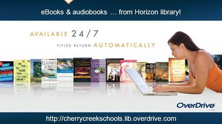 URL for your OverDrive digital library here eBooks & audiobooks … from Horizon library!  You can edit this text,