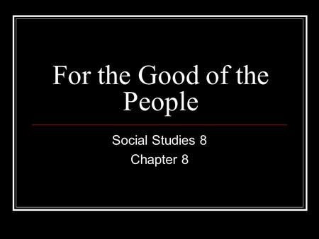 For the Good of the People
