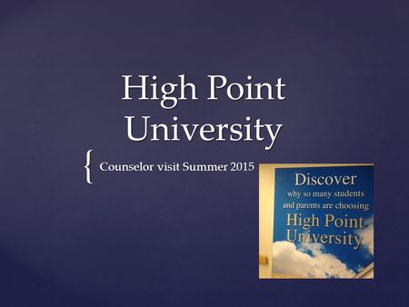 { High Point University Counselor visit Summer 2015.