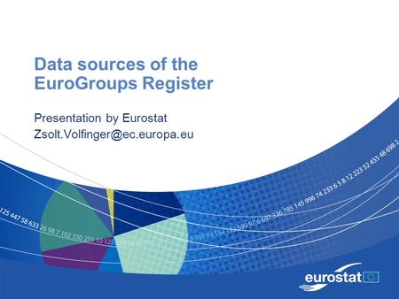 Data sources of the EuroGroups Register Presentation by Eurostat