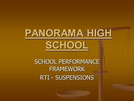 PANORAMA HIGH SCHOOL PANORAMA HIGH SCHOOL SCHOOL PERFORMANCE FRAMEWORK RTI - SUSPENSIONS.