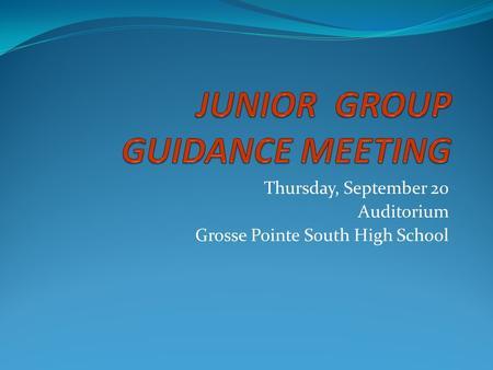 Thursday, September 20 Auditorium Grosse Pointe South High School.