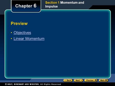 Preview Objectives Linear Momentum Chapter 6 Section 1 Momentum and Impulse.