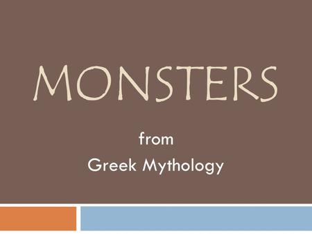 Monsters from Greek Mythology.