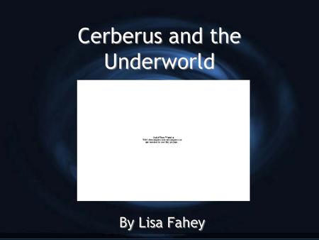 Cerberus and the Underworld