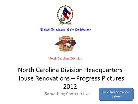North Carolina Division Headquarters House Renovations – Progress Pictures 2012 Something Constructive North Carolina Division United Daughters of the.
