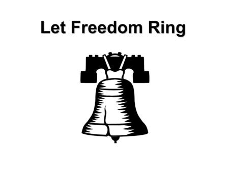 Let Freedom Ring. Amendment 1 Freedom of Religion Freedom of Speech Freedom of the Press Freedom of Assembly Freedom to Petition Dear Mr. President, Stop.