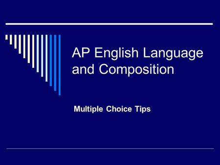 AP English Language and Composition Multiple Choice Tips.