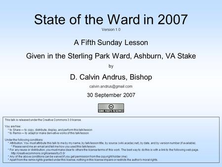 State of the Ward in 2007 Version 1.0 A Fifth Sunday Lesson Given in the Sterling Park Ward, Ashburn, VA Stake by D. Calvin Andrus, Bishop