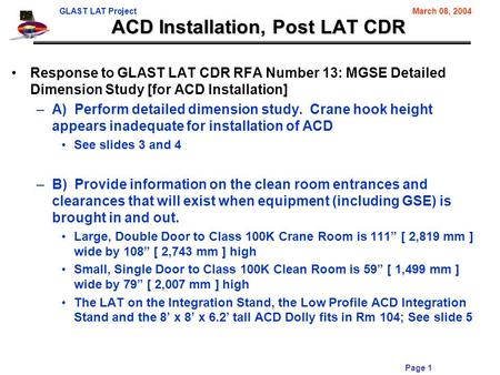 GLAST LAT ProjectMarch 08, 2004 Page 1 ACD Installation, Post LAT CDR Response to GLAST LAT CDR RFA Number 13: MGSE Detailed Dimension Study [for ACD Installation]