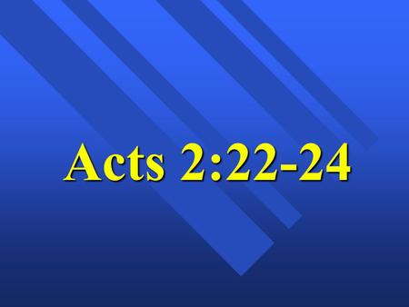 Acts 2:22-24. The First Gospel Sermon n Acts 2:22-23 Peter continues: n 22 Men of Israel, listen to this: Jesus of Nazareth was a man accredited by God.