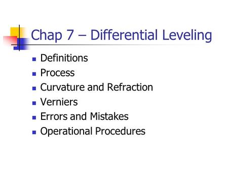 Chap 7 – Differential Leveling