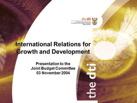 International Relations for Growth and Development Presentation to the Joint Budget Committee 03 November 2004.