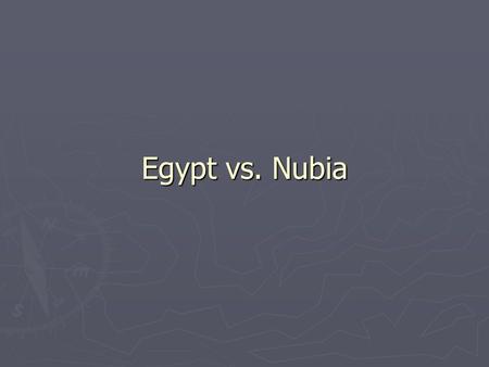 Egypt vs. Nubia. Background Egypt ► Middle Kingdom defeated  By who?  With what technology? ► Hyksos (1640-1570 B.C.) ► Egyptians get upset  Queen.