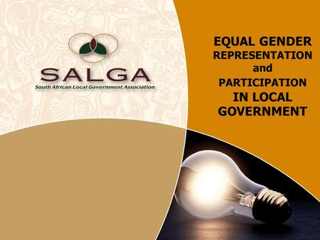 EQUAL GENDER REPRESENTATION and PARTICIPATION IN LOCAL GOVERNMENT.