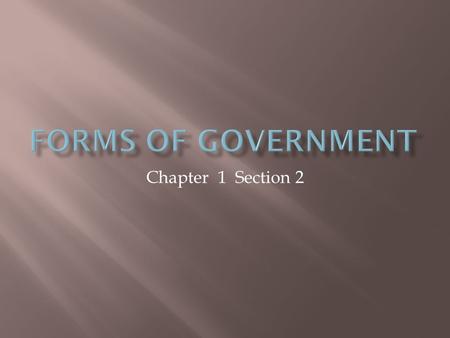 Chapter 1 Section 2.  Who can Participate?  The geographical distribution of governmental power within the state  The relationship between the legislative.