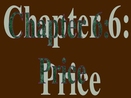 Chapter 6: Price.