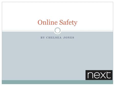 BY CHELSEA JONES Online Safety. Posting Photos Posting photos online.