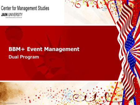 BBM+ Event Management Dual Program. Event Management – A 21 st century Marketing tool.