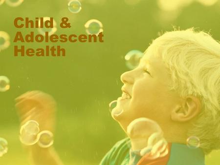 Child & Adolescent Health. Why focus on youth? What are the top three causes of death currently in the U.S.? –Heart disease –Stroke –Cancer –What do these.