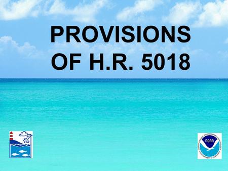 PROVISIONS OF H.R. 5018. 2 SECTION 3: SCIENCE BASED IMPROVEMENTS TO MANAGEMENT [303(a )] Page 3, lines 22-25, Page 4, Page 5, lines 1-9 Paragraph 15 is.