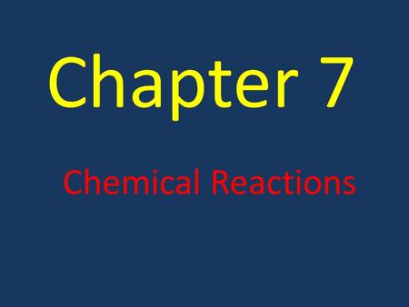 Chapter 7 Chemical Reactions. 7.1 Notes Chemical reactions alter arrangements of atoms. A. Atoms interact in chemical reactions. ***Remember physical.