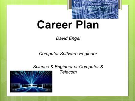 Career Plan David Engel Computer Software Engineer