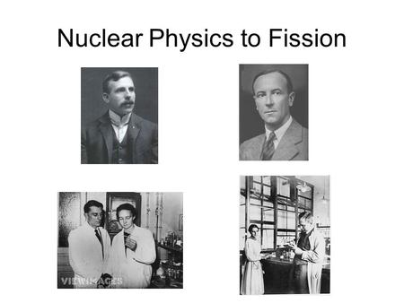 Nuclear Physics to Fission