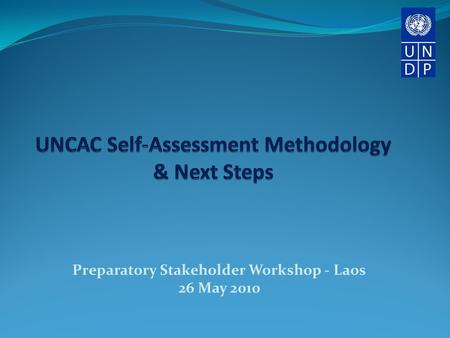 Preparatory Stakeholder Workshop - Laos 26 May 2010.