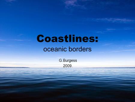 Coastlines: oceanic borders