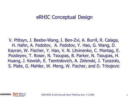 2009 RHIC & AGS Annual Users' Meeting June 1-5 2009 eRHIC Conceptual Design V. Ptitsyn, J. Beebe-Wang, I. Ben-Zvi, A. Burril, R. Calaga, H. Hahn, A. Fedotov,