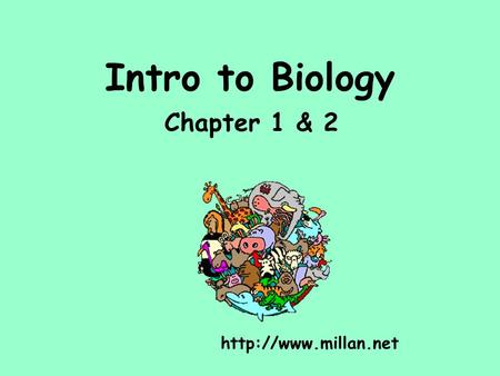 Intro to Biology Chapter 1 & 2