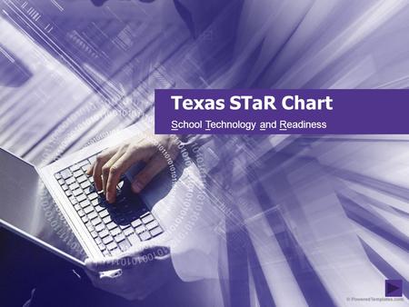 Texas STaR Chart School Technology and Readiness.