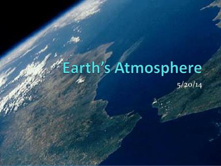 Earth’s Atmosphere 5/20/14.