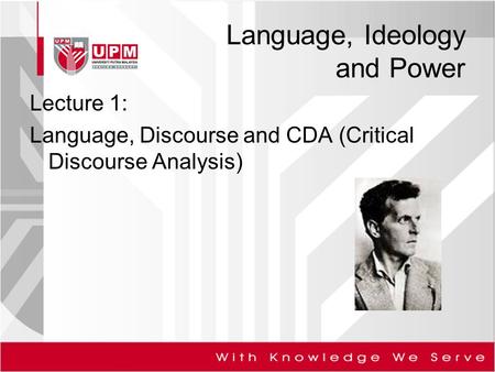 Language, Ideology and Power Lecture 1: Language, Discourse and CDA (Critical Discourse Analysis)