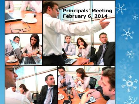 Data Team Training February 4, 7, 10, 2014 Principals’ Meeting February 6, 2014.
