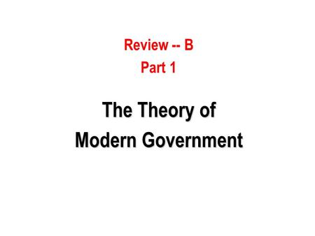 The Theory of Modern Government
