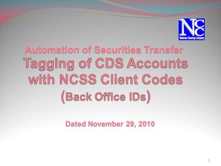 Dated November 29, 2010 1 Automation of Securities Transfer.