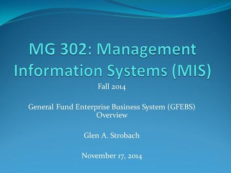 MG 302: Management Information Systems (MIS)