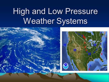 High and Low Pressure Weather Systems. Air (Atmospheric) Pressure Is the force exerted by air particles Air moves from an area of high pressure to an.